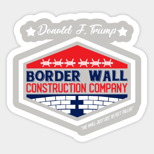 Border Wall Construction Company USA Trump funny Gift Sticker